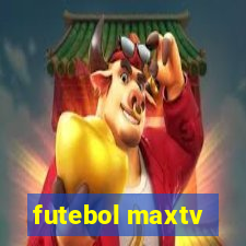 futebol maxtv